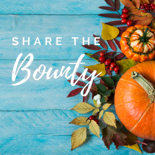 Share the Bounty - Nov 8 & 9, 2025