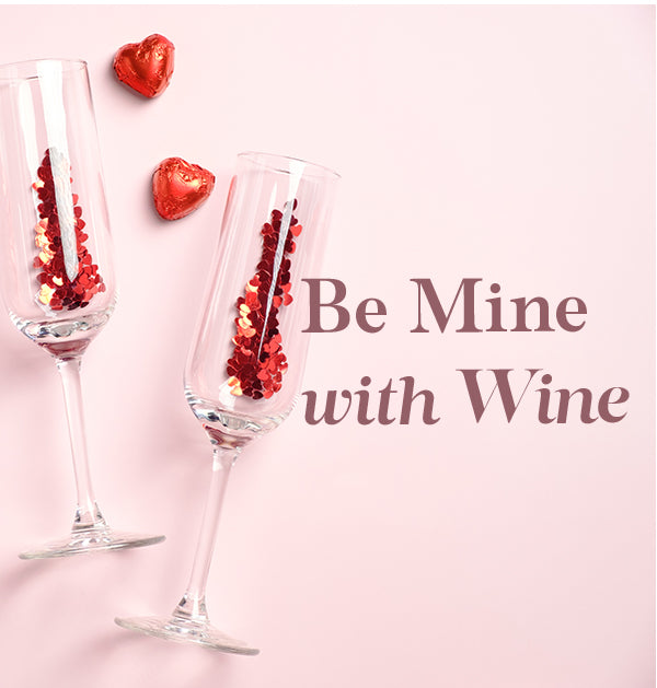 Be Mine with Wine - Feb 15 & 16, 2025